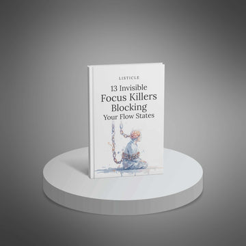 13 Invisible Focus Killers Blocking Your Flow States image 1