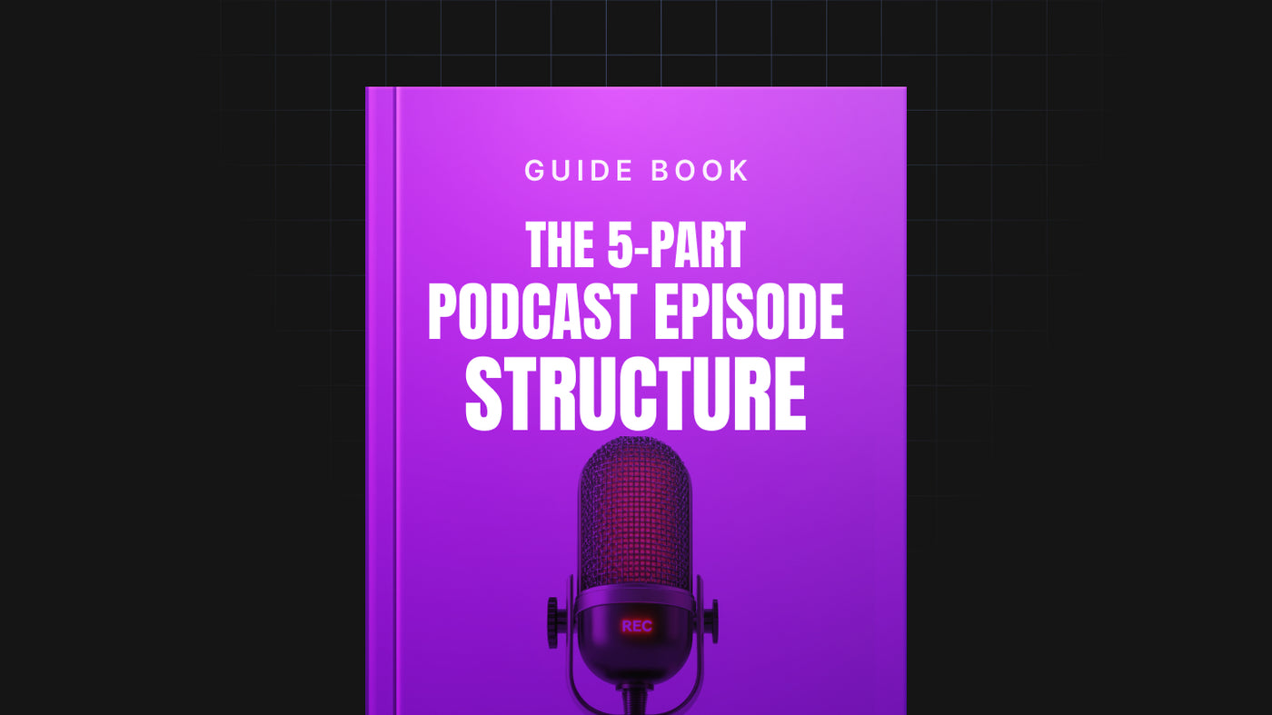 The 5-Part Podcast Episode Structure Template preview