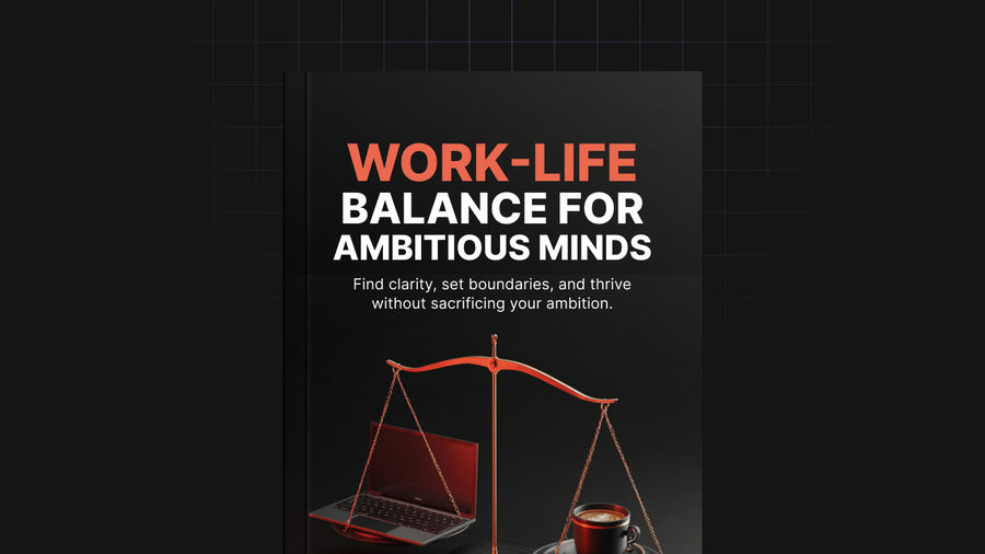 Work-Life Balance for Ambitious Minds preview