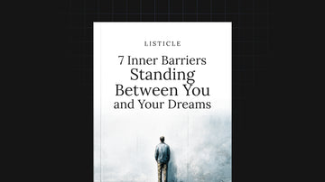 7 Inner Barriers Standing Between You and Your Dreams preview