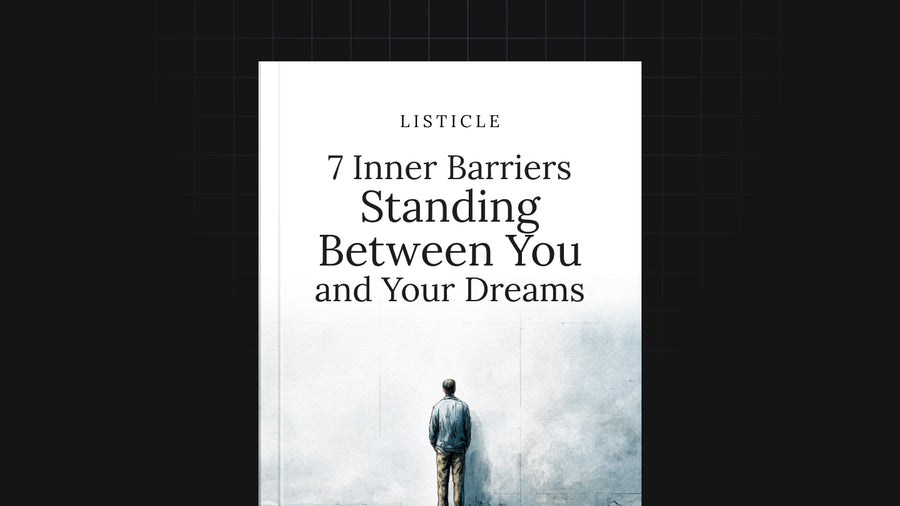 7 Inner Barriers Standing Between You and Your Dreams preview