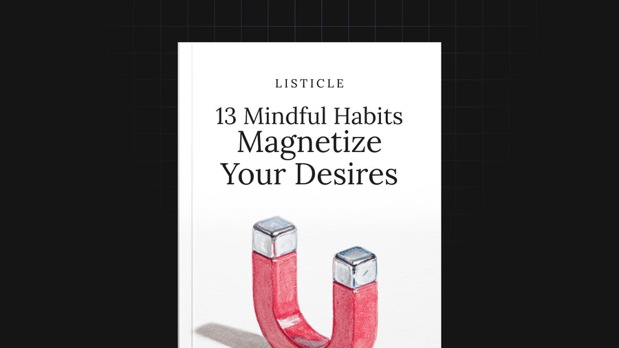 13 Mindful Habits That Magnetize Your Desires preview