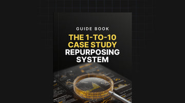 The 1-to-10 Case Study Repurposing System preview
