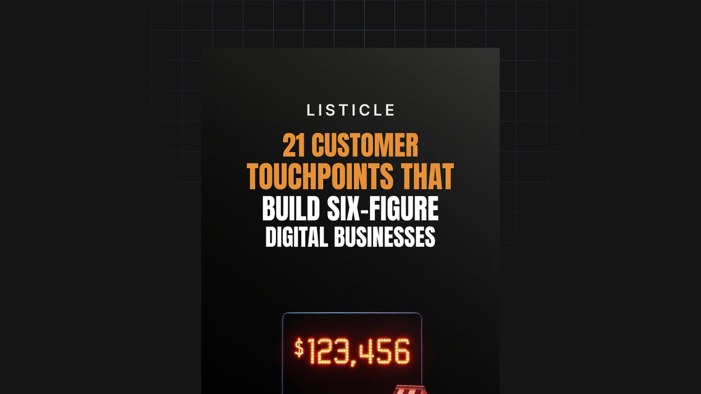 21 Customer Touchpoints That Build Six-Figure Digital Businesses preview