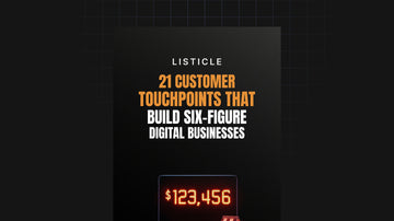 21 Customer Touchpoints That Build Six-Figure Digital Businesses preview