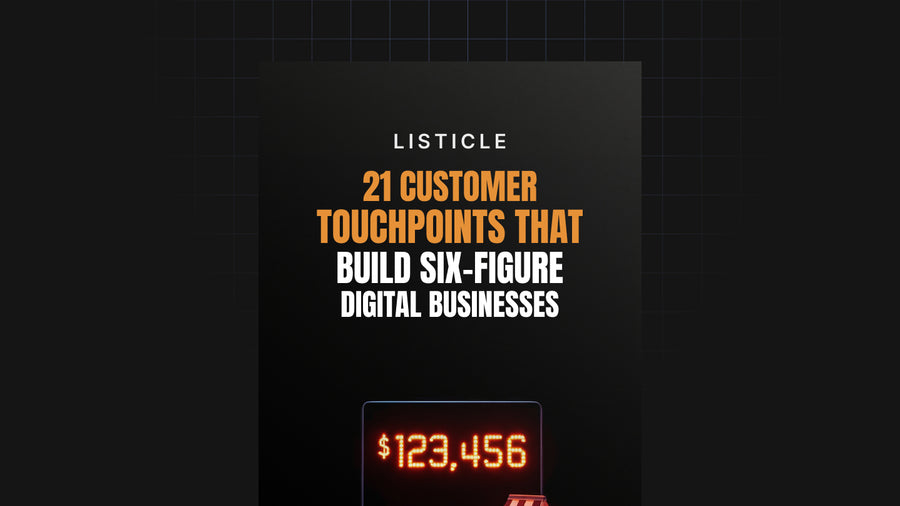 21 Customer Touchpoints That Build Six-Figure Digital Businesses preview