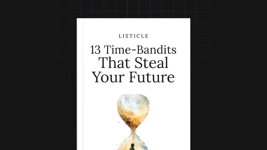 13 Time-Bandits That Steal Your Future preview