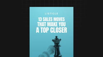 13 Sales Moves That Make You A Top Closer preview