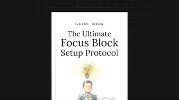 The Ultimate Focus Block Setup Protocol preview
