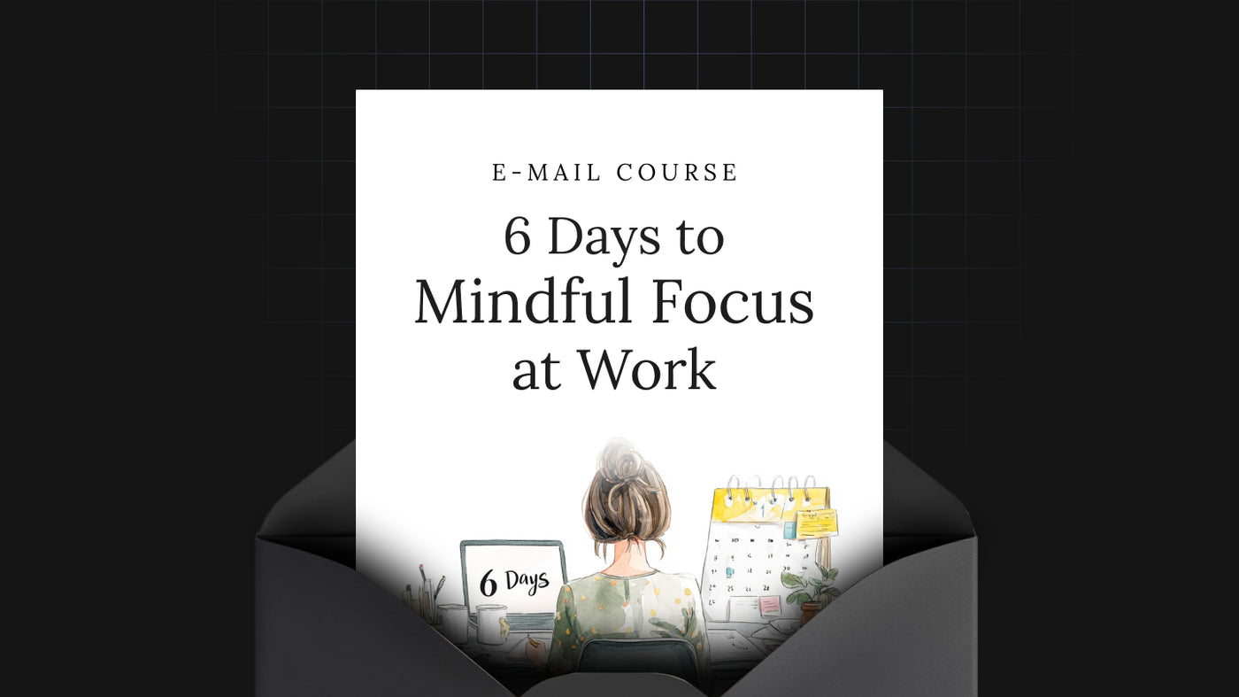 6 Days to Mindful Focus at Work preview