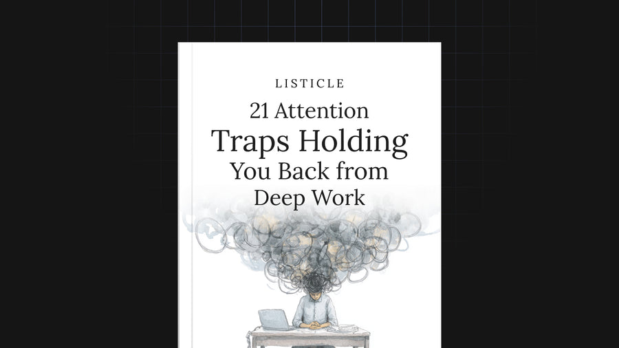 21 Attention Traps Holding You Back from Deep Work preview