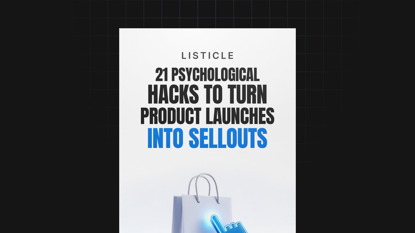 21 Psychological Hacks to Turn Product Launches Into Sellouts preview