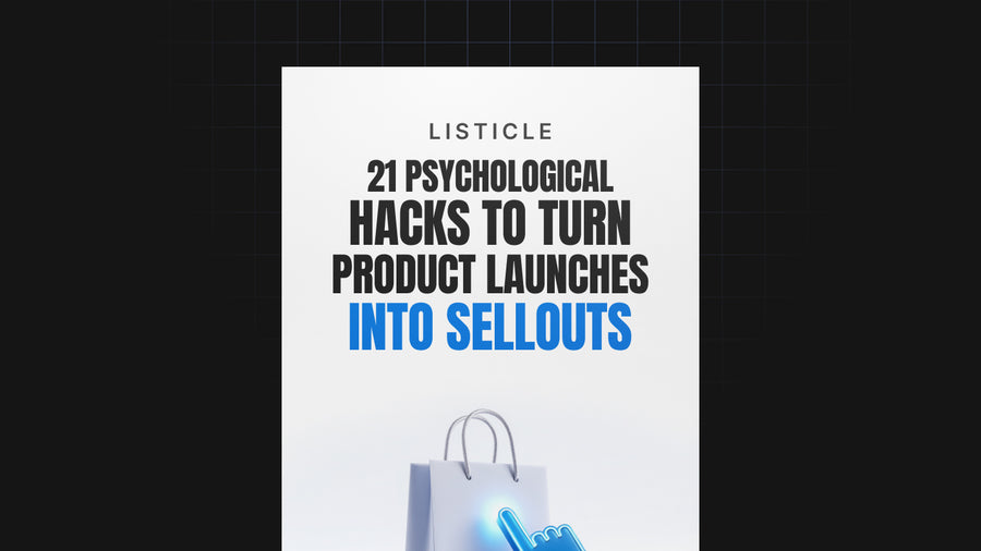 21 Psychological Hacks to Turn Product Launches Into Sellouts preview