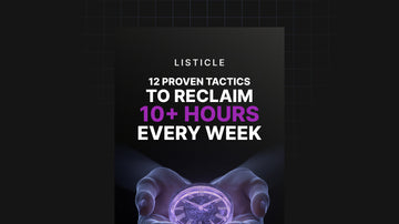 12 Proven Tactics to Reclaim 10+ Hours Every Week preview