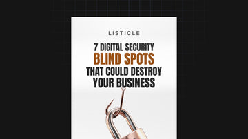 7 Digital Security Blind Spots That Could Destroy Your Business preview