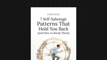 7 Self-Sabotage Patterns That Hold You Back preview