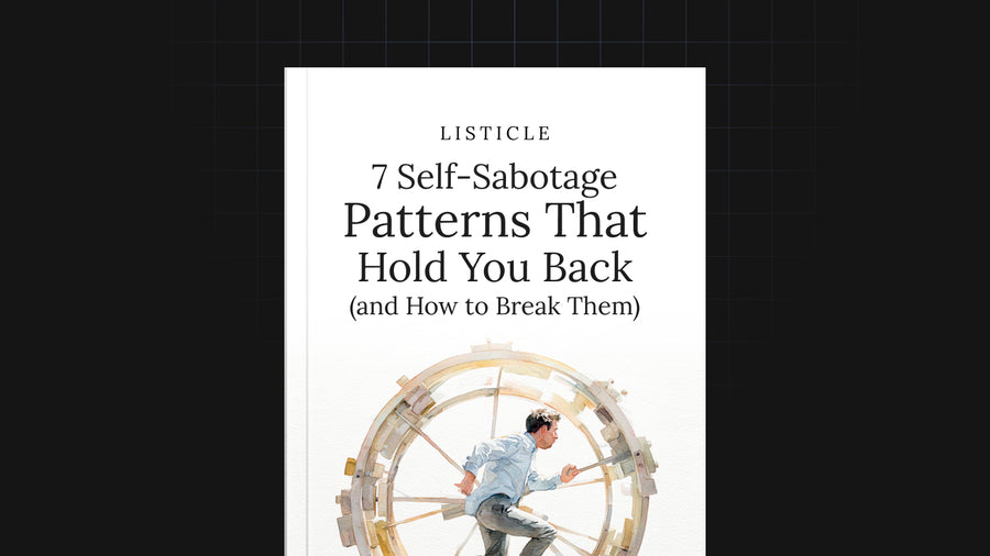 7 Self-Sabotage Patterns That Hold You Back preview