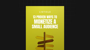 13 Proven Ways to Monetize a Small Audience preview