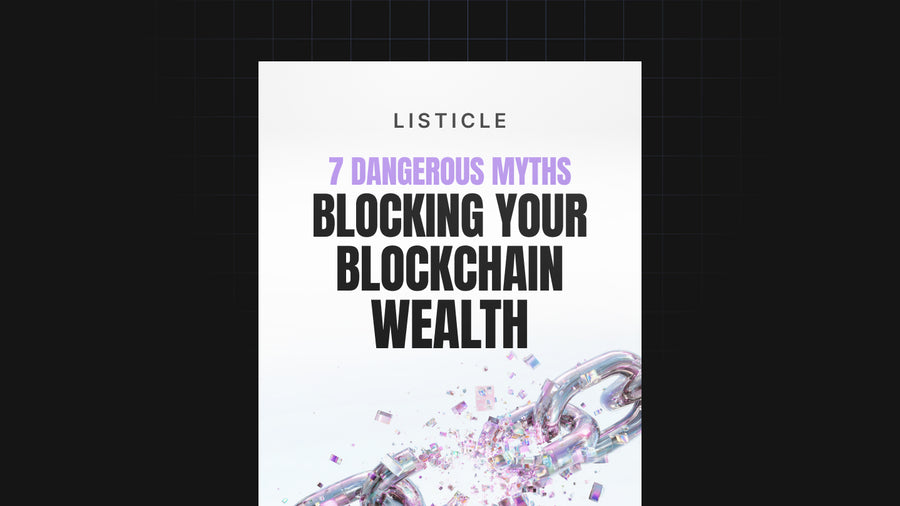 7 Dangerous Myths Blocking Your Blockchain Wealth preview