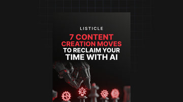 7 Content Creation Moves to Reclaim Your Time With AI preview