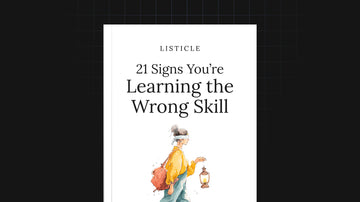 21 Signs You’re Learning the Wrong Skill preview