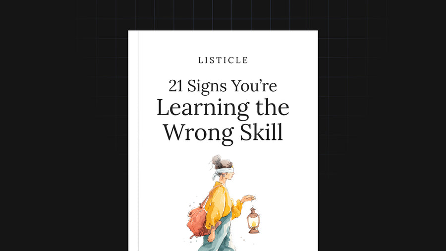 21 Signs You’re Learning the Wrong Skill preview