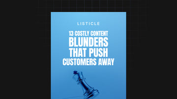 13 Costly Content Blunders That Push Customers Away preview