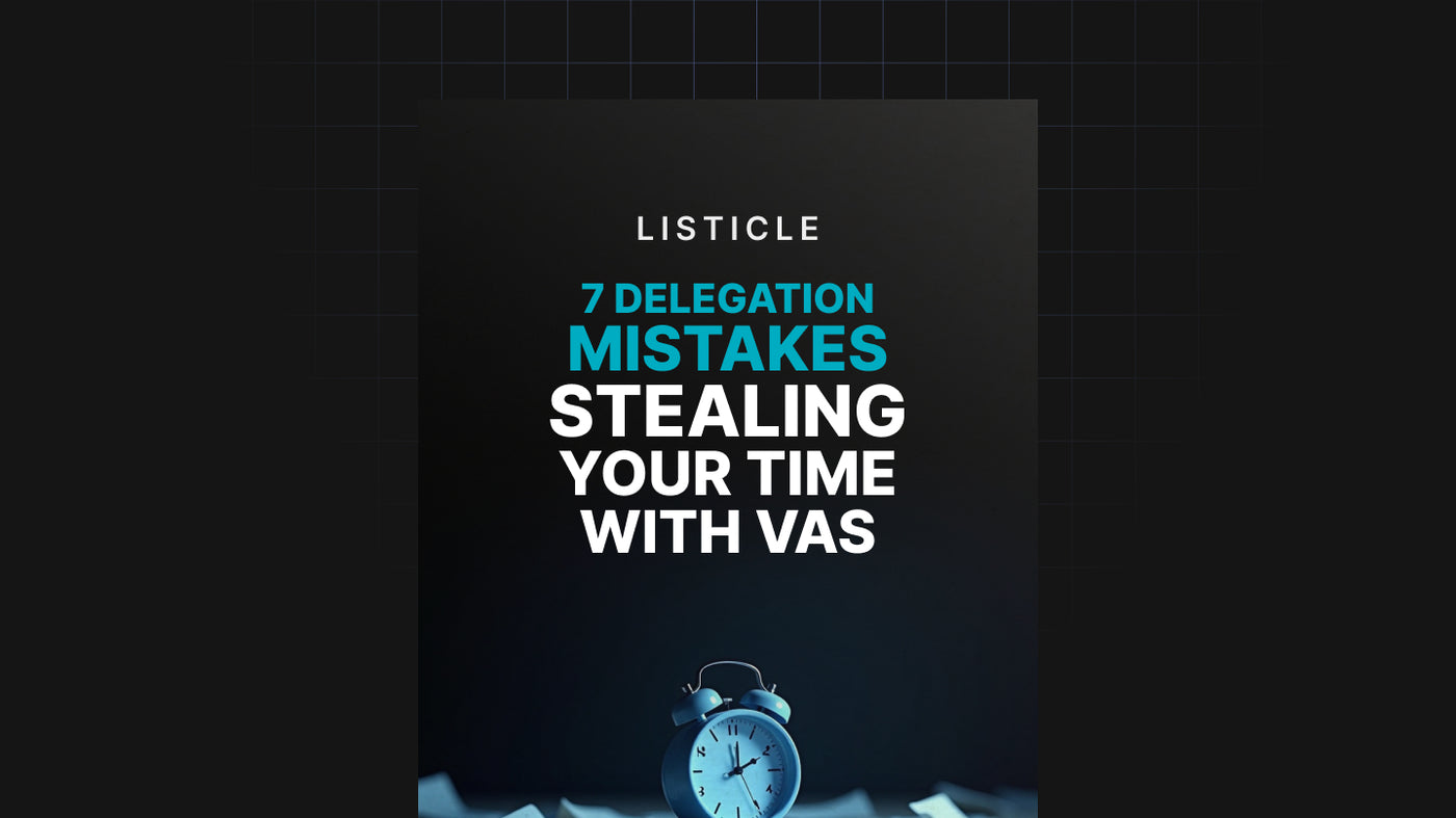 7 Delegation Mistakes Stealing Your Time With VAs preview