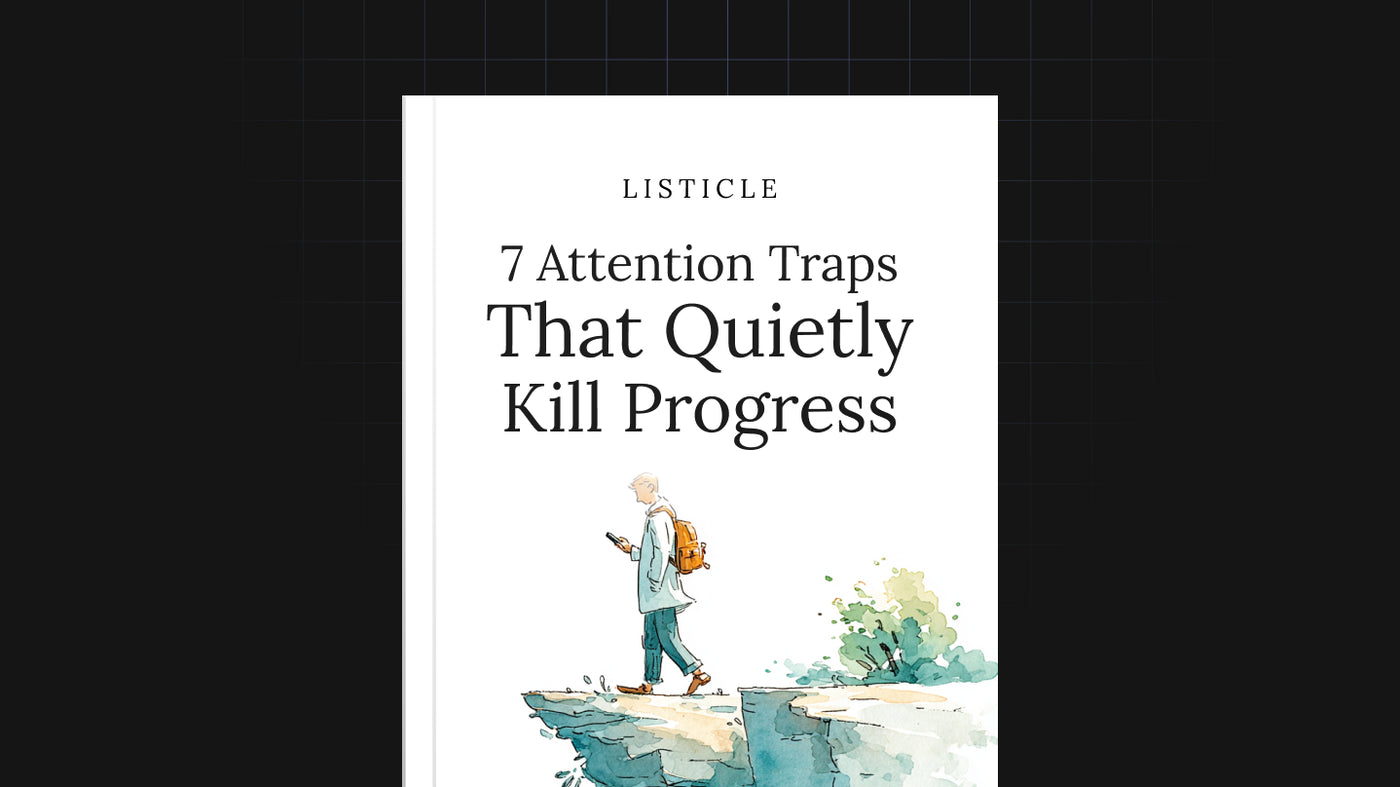 7 Attention Traps That Quietly Kill Progress preview