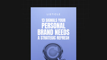13 Signals Your Personal Brand Needs a Strategic Refresh preview