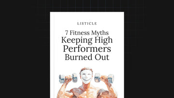 7 Fitness Myths Keeping High Performers Burned Out preview