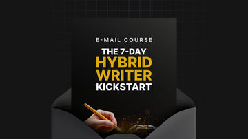 The 7-Day Hybrid Writer Kickstart preview