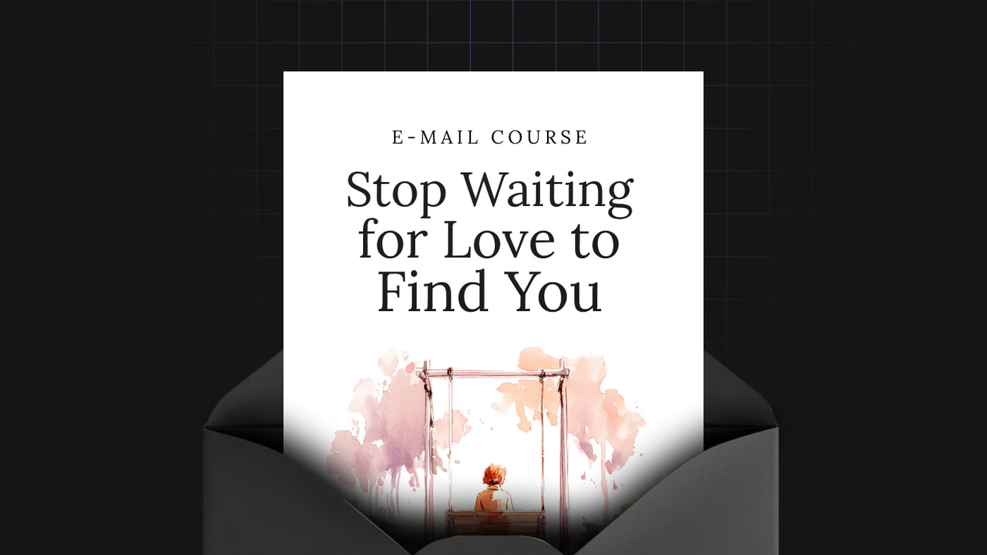 Stop Waiting for Love to Find You preview