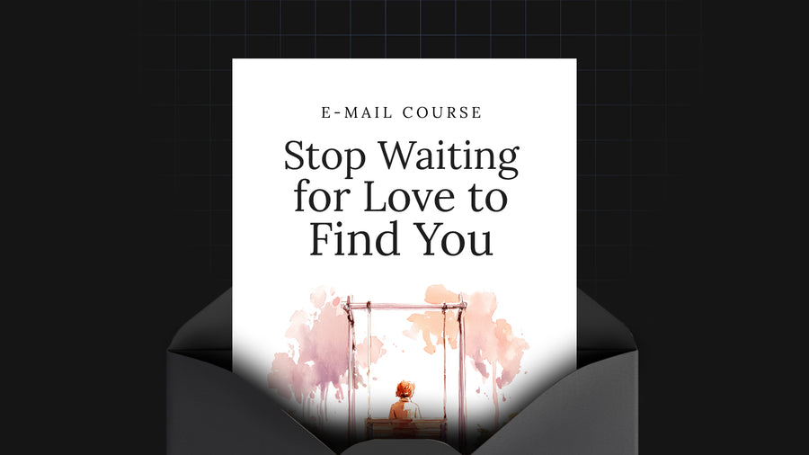 Stop Waiting for Love to Find You preview