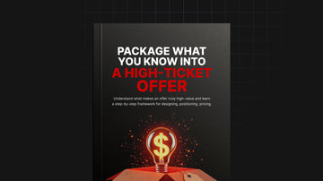 Package What You Know Into a High-Ticket Offer preview