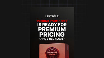 13 Signs Your Offer Is Ready for Premium Pricing preview