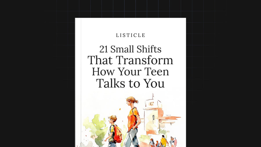 21 Small Shifts That Transform How Your Teen Talks to You preview