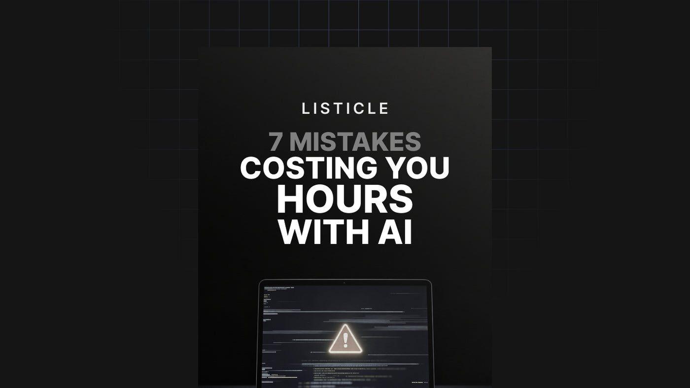 7 Mistakes Costing You Hours with AI preview