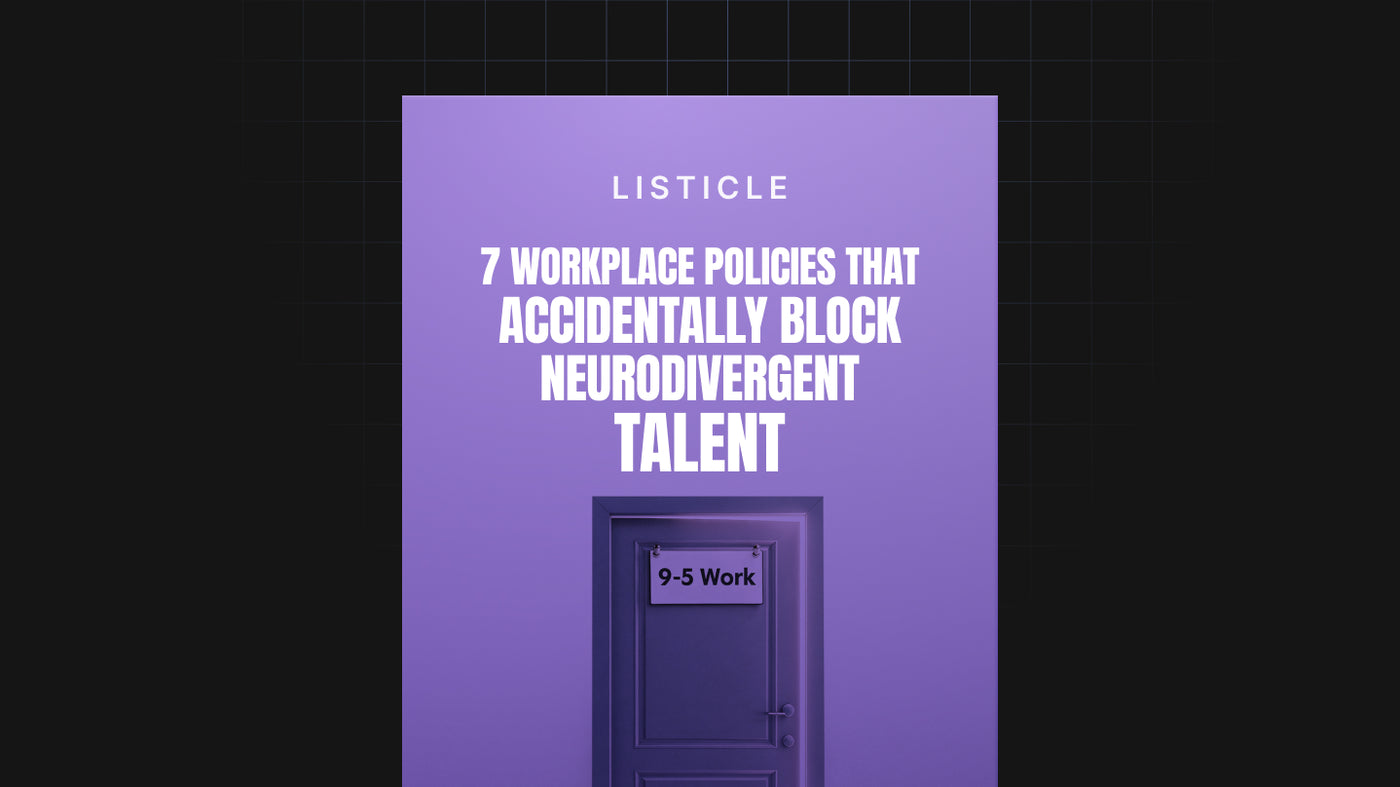 7 Workplace Policies That Accidentally Block Neurodivergent Talent preview
