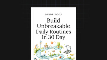 Build Unbreakable Daily Routines in 30 Days preview