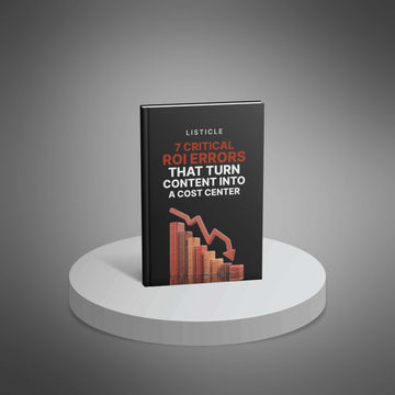 7 Critical ROI Errors That Turn Content Into a Cost Center image 1