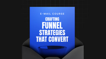 Crafting Funnel Strategies That Convert preview