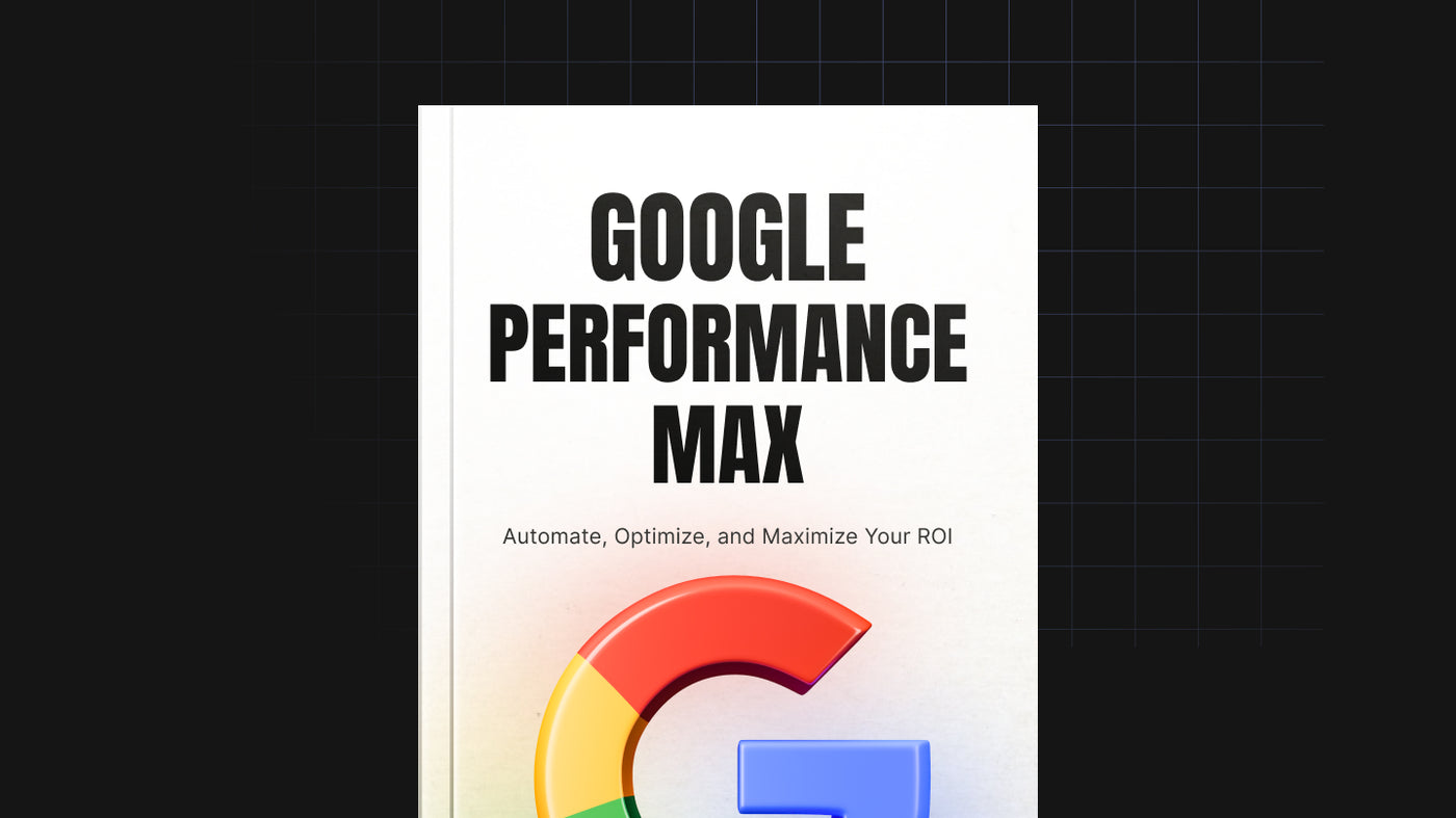 Google Performance Max Campaigns Unleashed preview