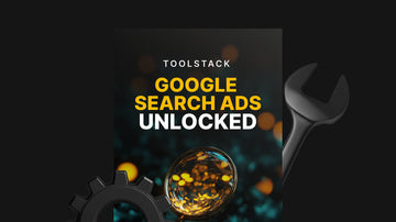 Google Search Ads Unlocked - Toolstack preview