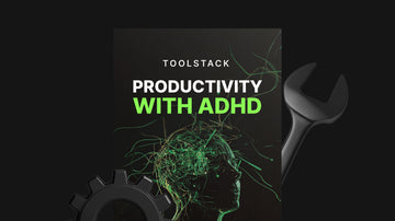 Productivity with ADHD - Toolstack preview