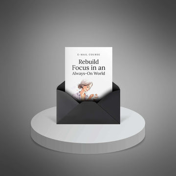 Rebuild Focus in an Always-On World image 1